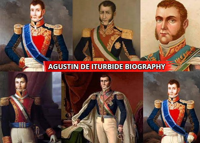 Agustin De Iturbide biography, Birth, Family, Education, Marriage, career