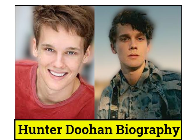Hunter Doohan Biography, Age, Family, Career, Net Worth