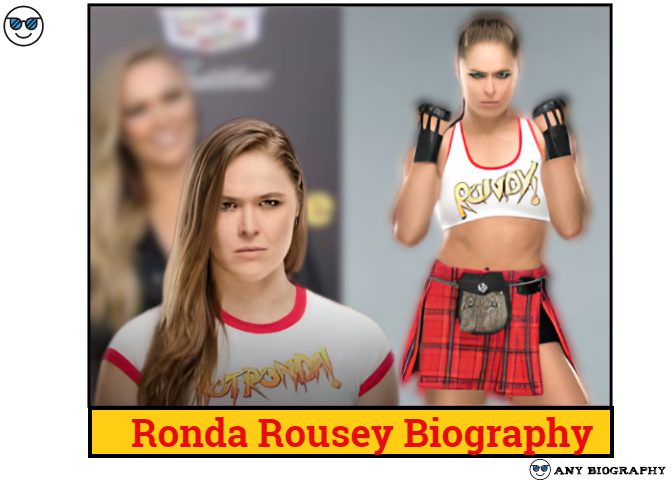 Ronda Rousey Biography, Age, Net Worth, Family, Career