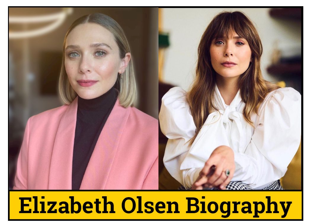 Elizabeth Olsen Bio/Wiki, Awards, Net Worth, Family