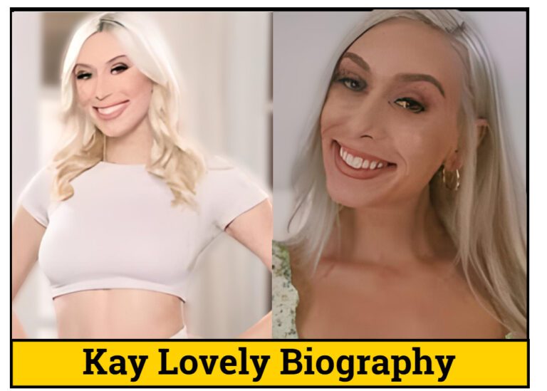 Kay Lovely Bio/Wiki, Age, Career, Net Worth, Family