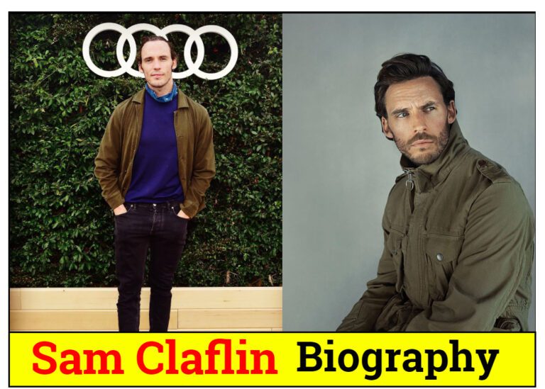 Sam Claflin Bio/Wiki, Family, Career, Marriage, Net Worth