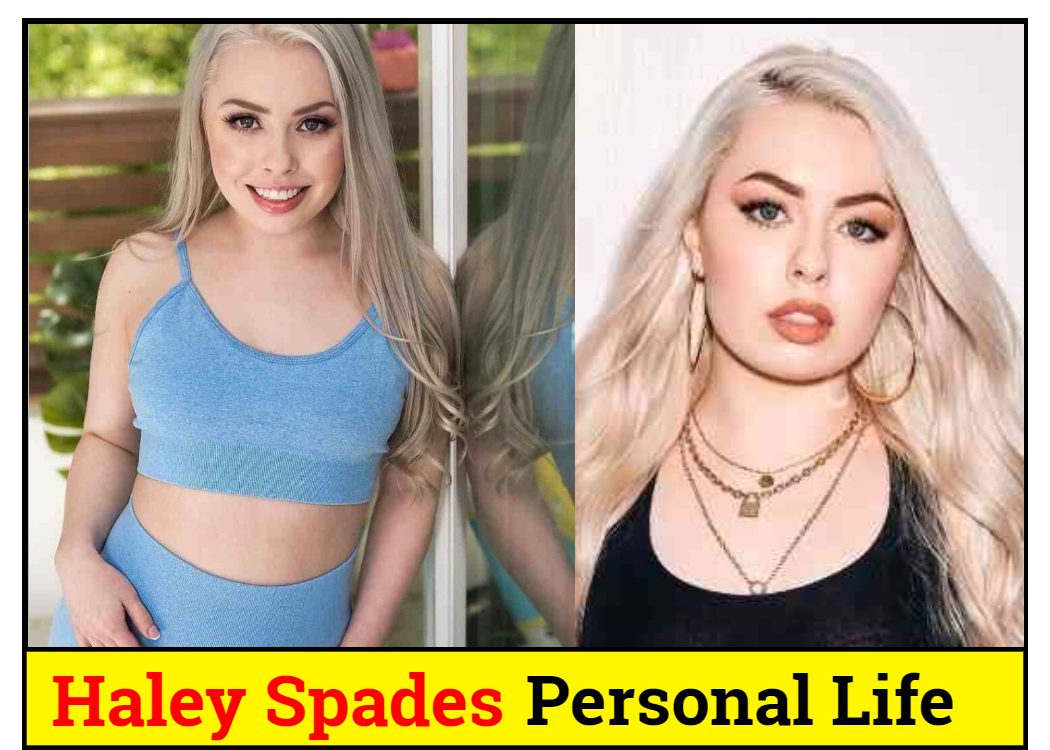 Haley Spades Age, Height, Career, Family, Net Worth, More