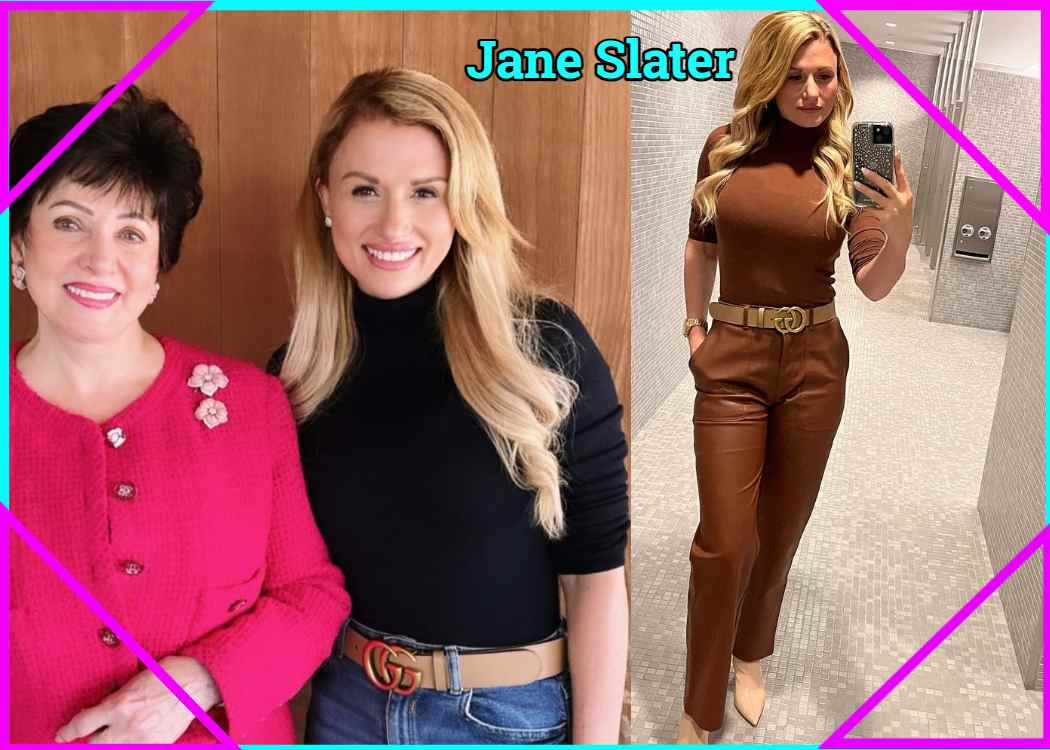 Jane Slater Bio Age Boyfriend Net Worth More