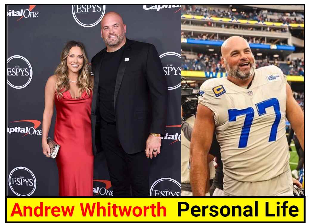 Andrew Whitworth Bio Age Weight Net Worth More