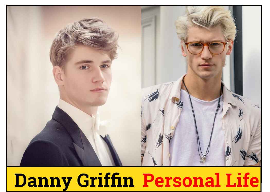 Danny Griffin Bio Age Career Height Net Worth More