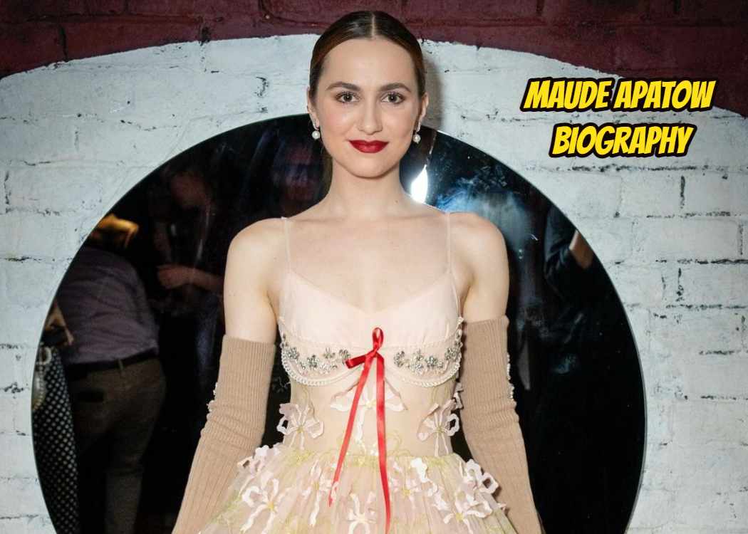 Maude Apatow Biography: Unveiling the Journey of a Rising Star